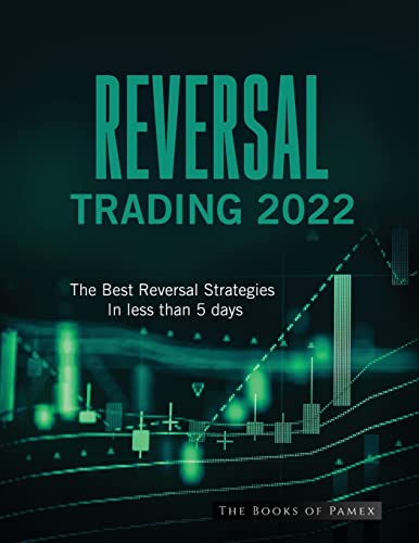 Reversal Trading 2022: The Best Reversal Strategies In less than 5 days