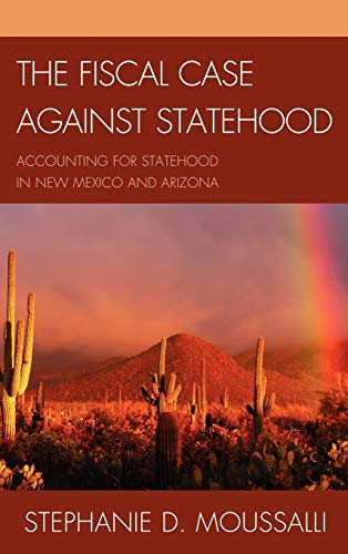 The Fiscal Case against Statehood: Accounting for Statehood in New Mexico and Arizona