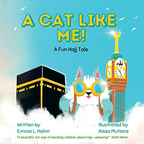 A Cat Like Me!: A Fun Hajj Tale