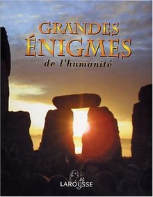 Les grandes énigmes de l'humanité