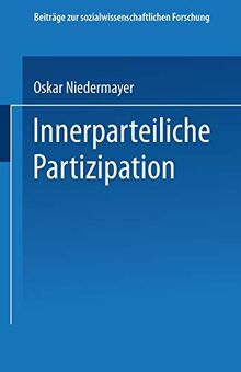 Innerparteiliche Partizipation (Beiträge zur sozialwissenschaftlichen Forschung)