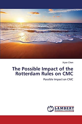 The Possible Impact of the Rotterdam Rules on CMC: Possible Impact on CMC