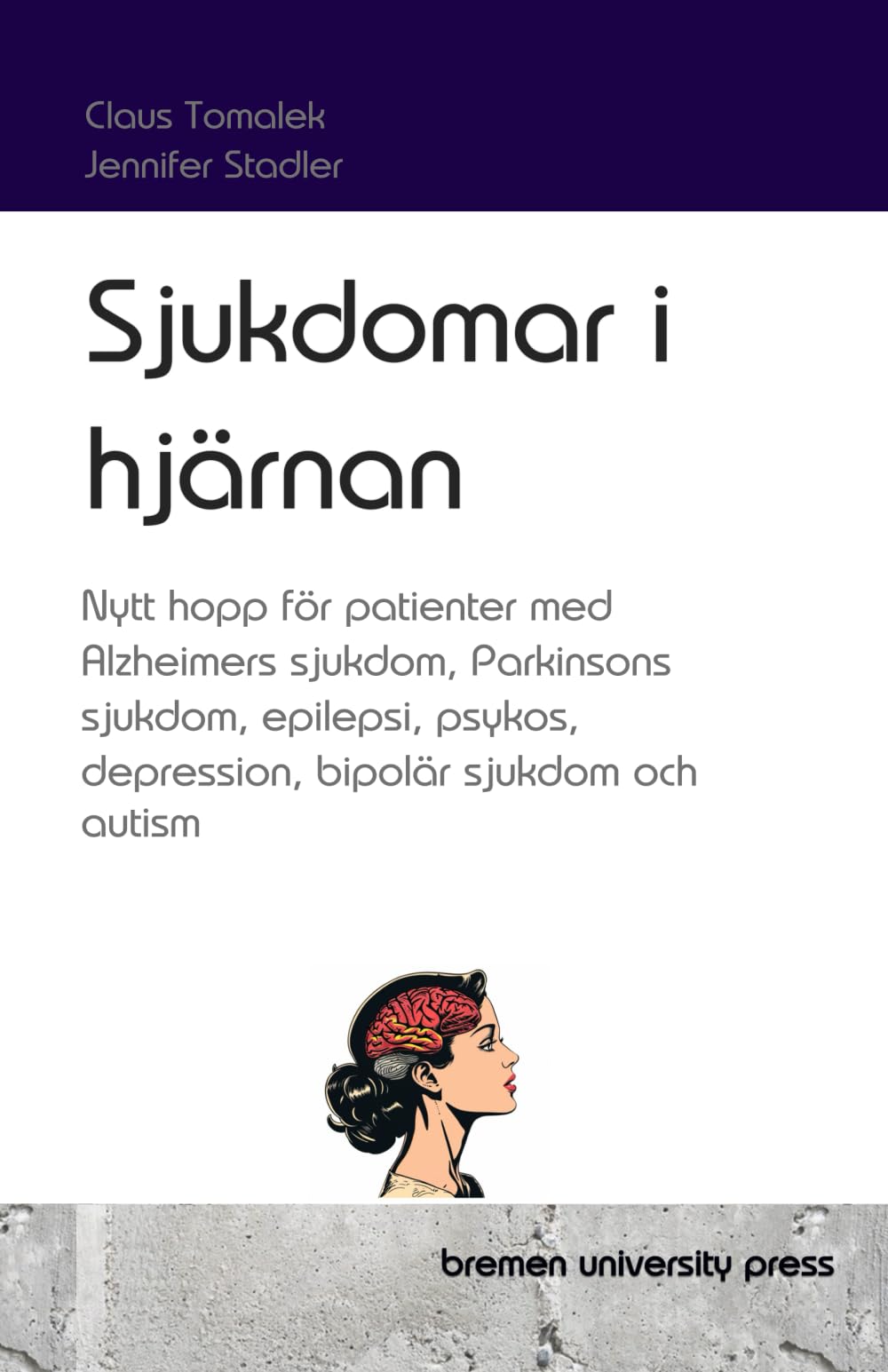 Sjukdomar i hjärnan: Nytt hopp för patienter med Alzheimers sjukdom, Parkinsons sjukdom, epilepsi, psykos, depression, bipolär sjukdom och autism