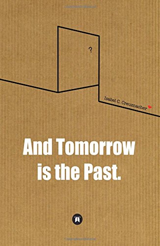 And Tomorrow is the Past - Isabel Creuznacher Kartoniert (TB)