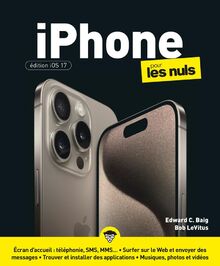 iPhone pour les nuls : édition iOS 17