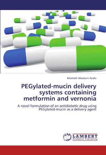 PEGylated-mucin delivery systems containing metformin and vernonia: A novel formulation of an antidiabetic drug using PEGylated-mucin as a delivery agent