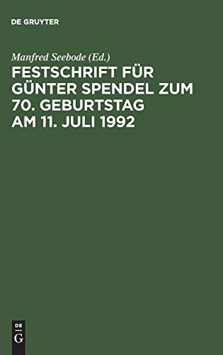 Festschrift für Günter Spendel zum 70. Geburtstag am 11. Juli 1992