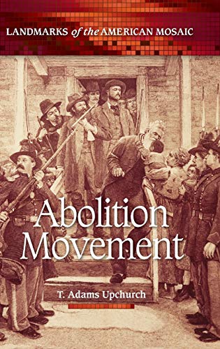 Abolition Movement (Landmarks of the American Mosaic)