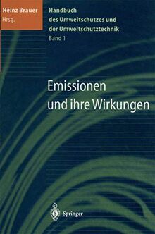 Handbuch des Umweltschutzes und der Umweltschutztechnik: Band 1: Emissionen und ihre Wirkungen (Set)
