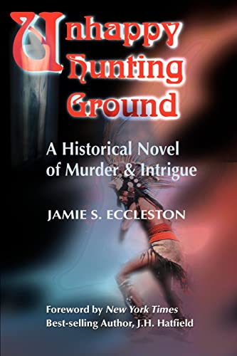 Unhappy Hunting Ground: A Historical Novel of Murder and Intrigue: A Historical Novel of Murder & Intrigue