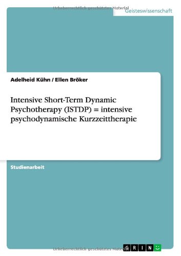 Intensive Short-Term Dynamic Psychotherapy (ISTDP) = intensive psychodynamische Kurzzeittherapie