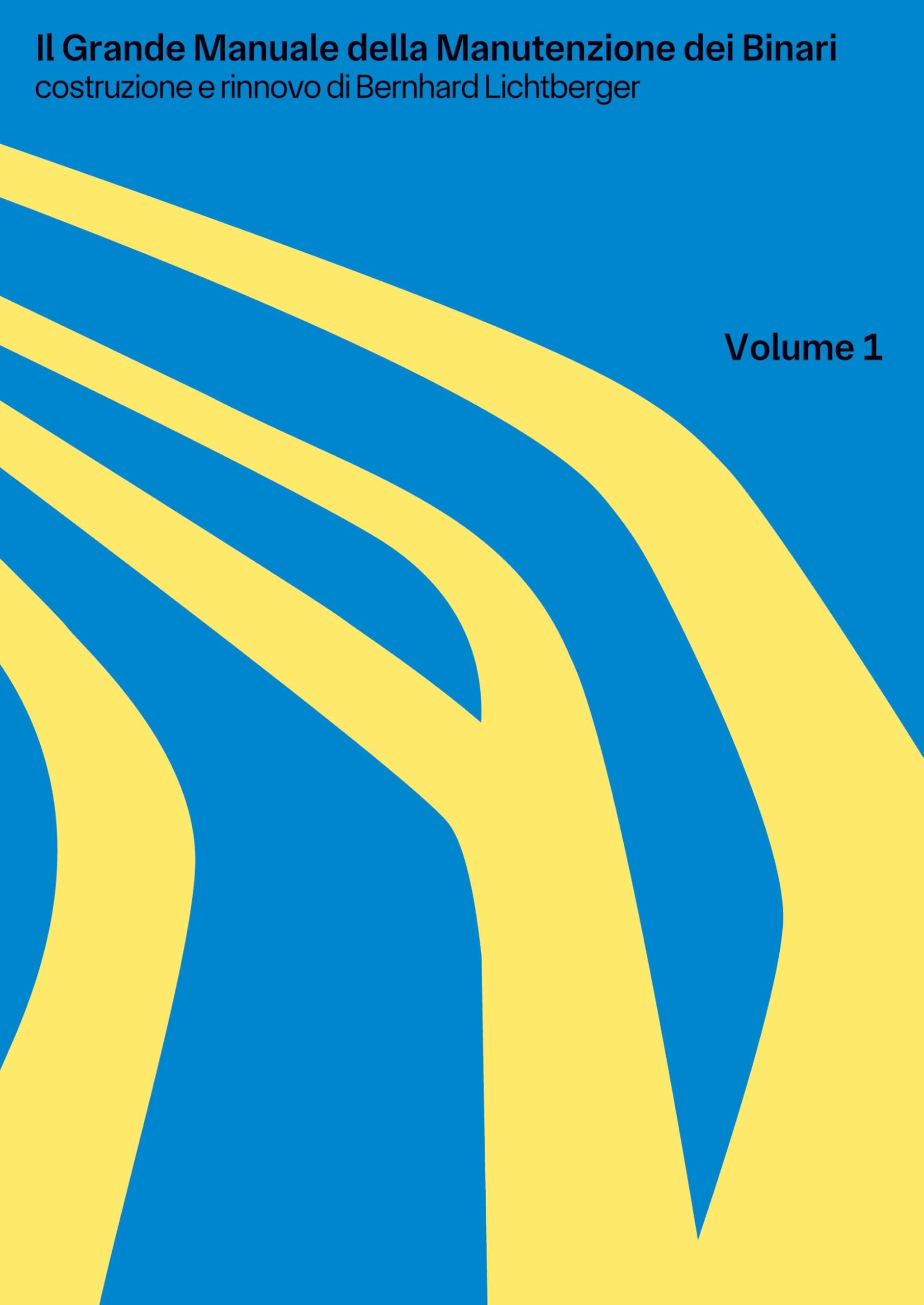 Il grande manuale della manutenzione dei binari: Volume 1