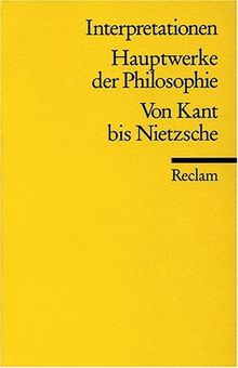 Interpretationen: Hauptwerke der Philosophie