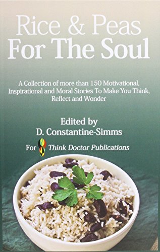 Rice and Peas For The Soul 1: A collection of 150 Motivational, Inspirational and Moral Stories To make You Think, Reflect and Wonder