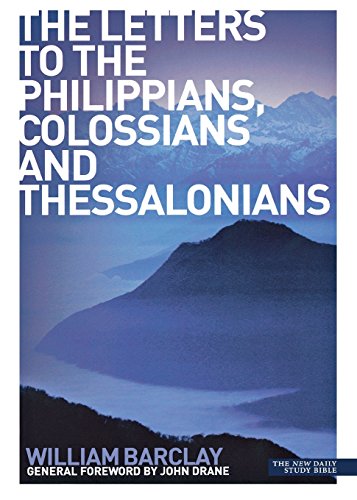 New Daily Study Bible: The Letters to the Philippians, Colossians and Thessalonians