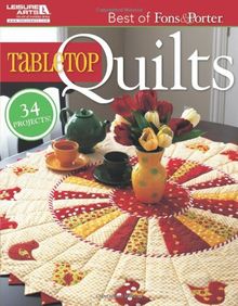 The Best of Fons & Porter: Tabletop Quil (Leisure Arts #5296)