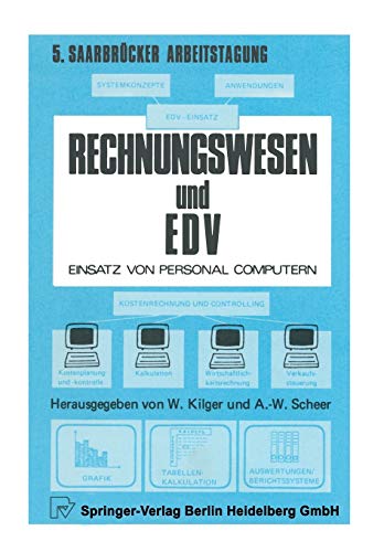 Rechnungswesen und EDV: Einsatz von Personal Computern (Saarbrücker Arbeitstagung) (German Edition) (Saarbrücker Arbeitstagung, 5, Band 5)