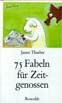 75 Fabeln für Zeitgenossen: Den unverbesserlichen Sündern gewidmet