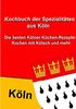 Kochbuch der Spezialitäten aus Köln: Die besten Kölner Küchen-Rezepte: Kochen mit Kölsch und mehr