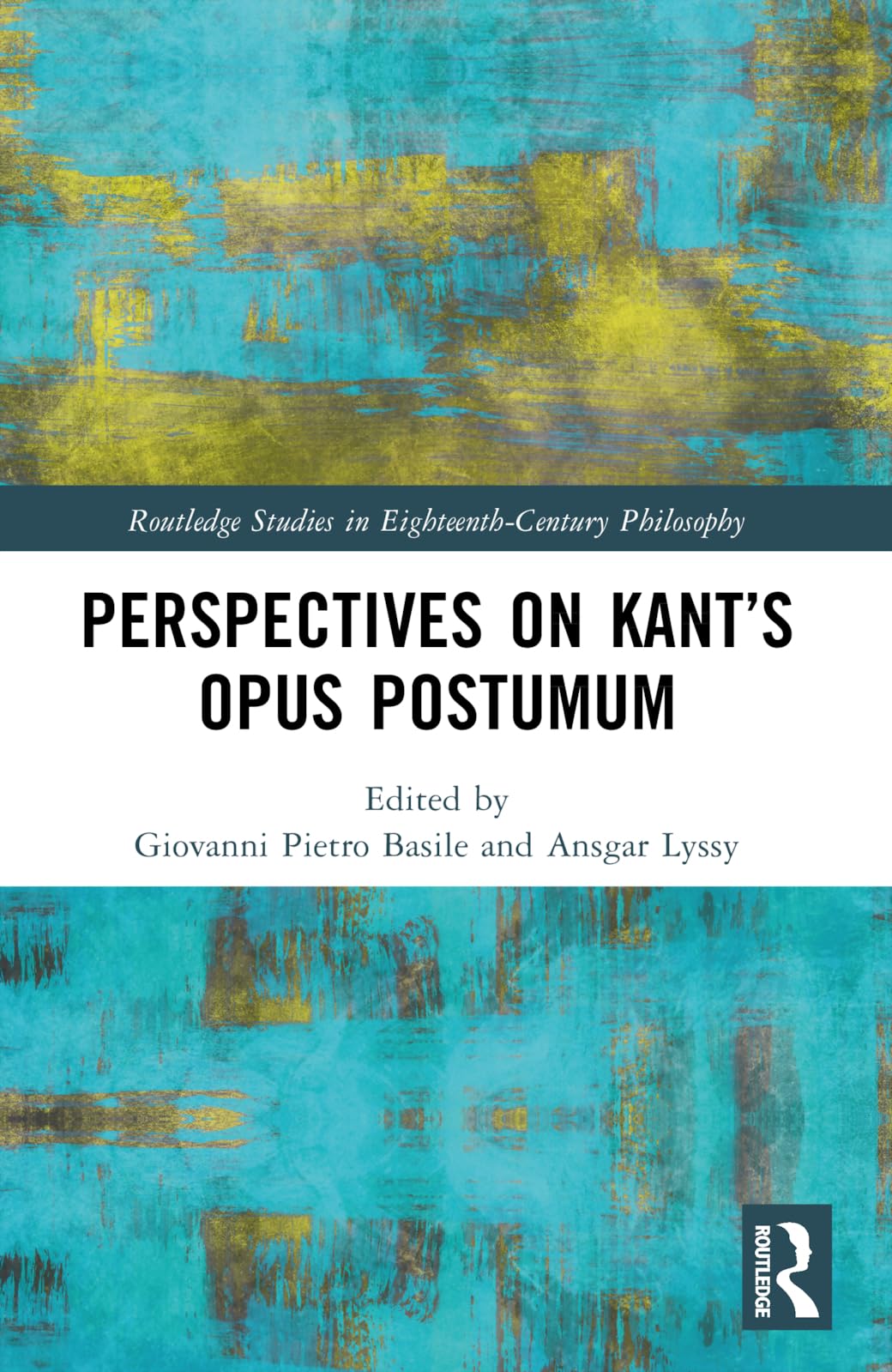 Perspectives on Kant’s Opus postumum (Routledge Studies in Eighteenth-century Philosophy)