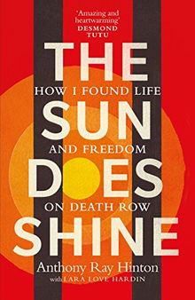 The Sun Does Shine: How I Found Life on Death Row