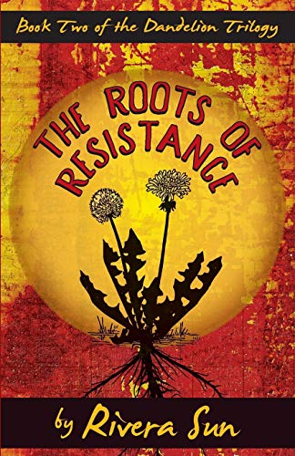 The Roots of Resistance (Dandelion Trilogy - The people will rise., Band 2)