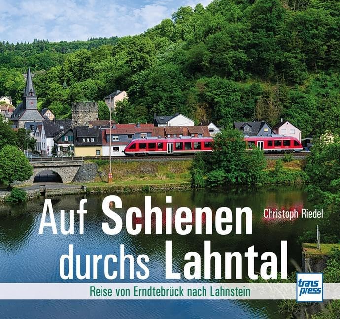 Auf Schienen durchs Lahntal: Reise von Erndtebrück nach Lahnstein