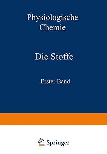 Die Stoffe (Physiologische Chemie, Band 1)