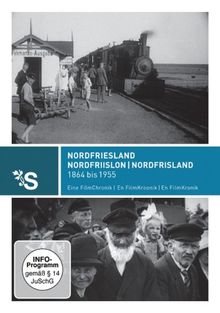 Nordfriesland 1864-1955 - Eine Filmchronik