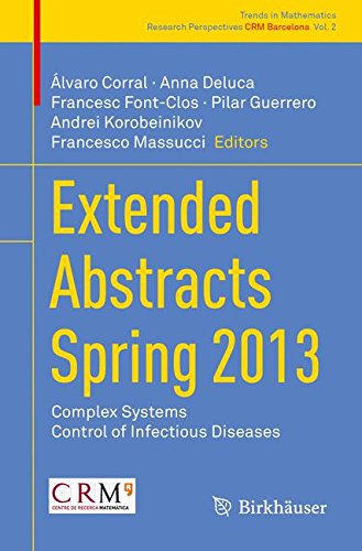 Extended Abstracts Spring 2013: Complex Systems; Control of Infectious Diseases (Trends in Mathematics / Research Perspectives CRM Barcelona)