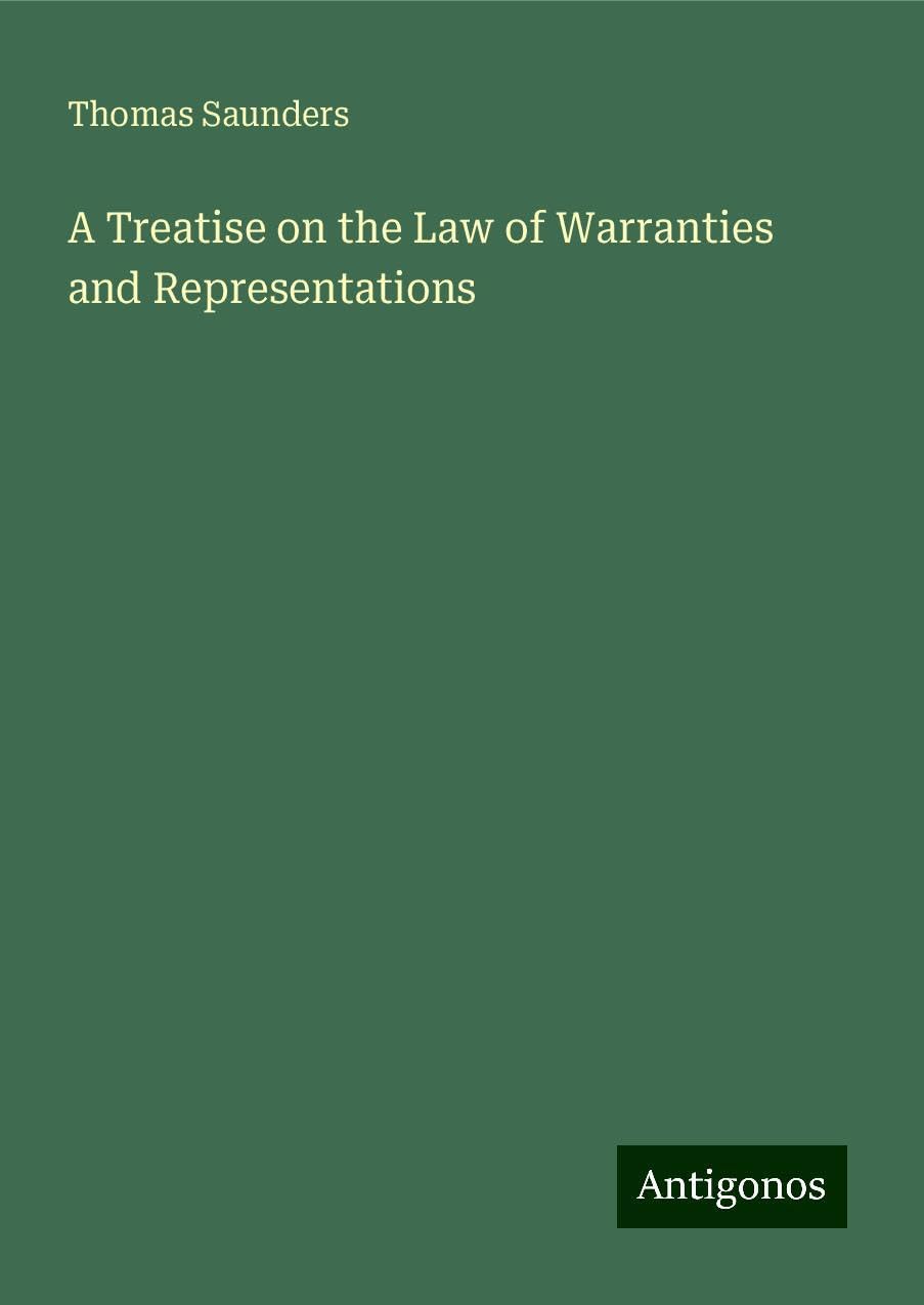 A Treatise on the Law of Warranties and Representations