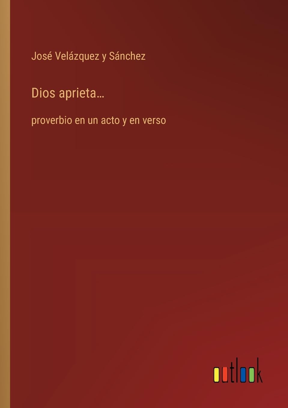 Dios aprieta¿: proverbio en un acto y en verso