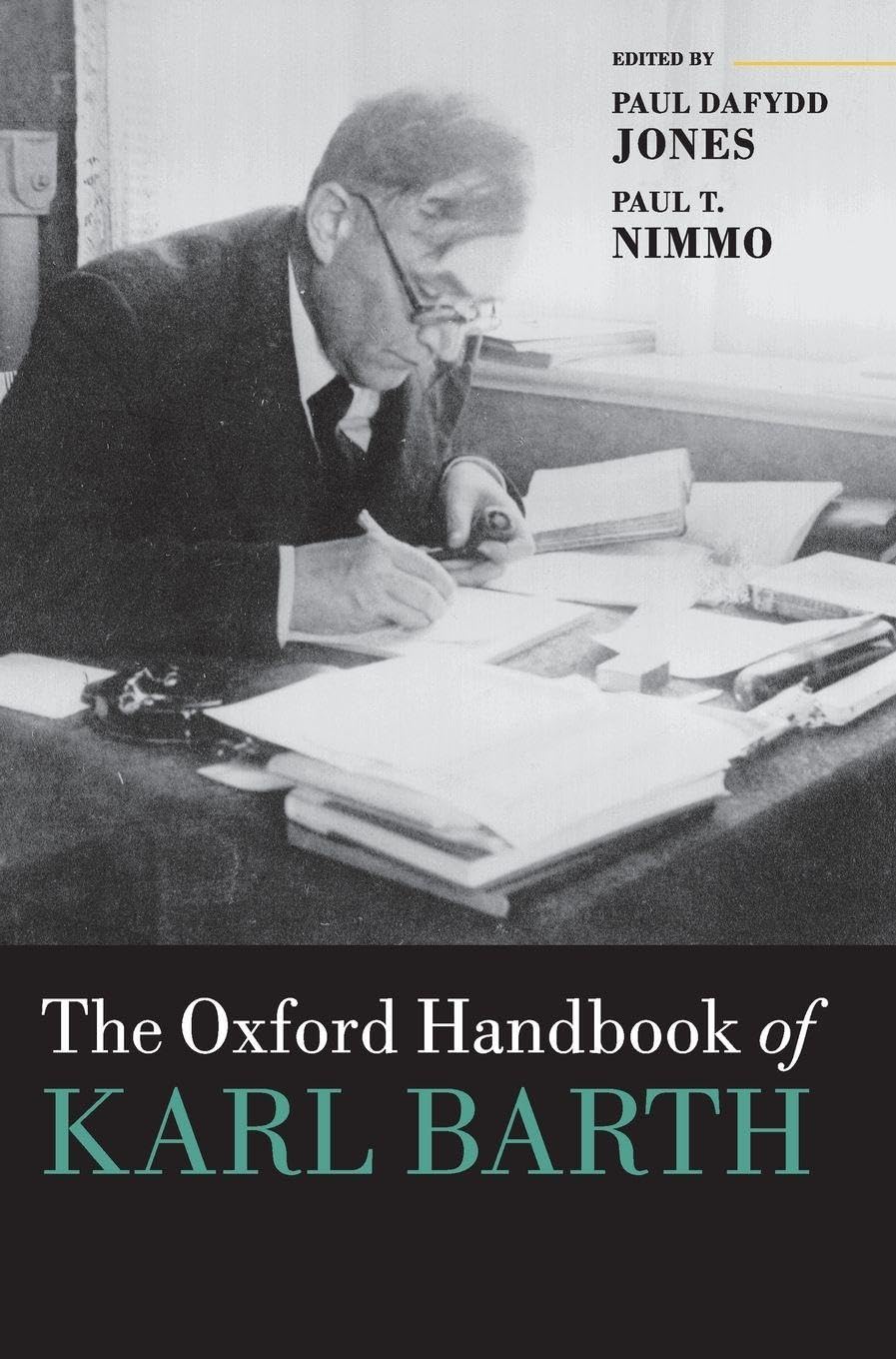 Nimmo, Paul T. Oxford Handbook Of Karl Barth (Oxford Handbooks)