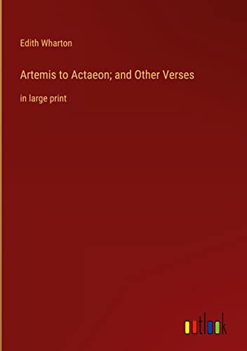 Artemis to Actaeon; and Other Verses: in large print