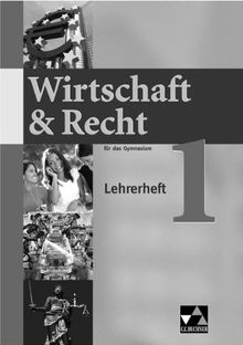 Wirtschaft & Recht / Lehrerheft 1: Für das Gymnasium