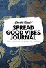 Do Not Read! Spread Good Vibes Journal: Day-To-Day Life, Thoughts, and Feelings (6x9 Softcover Journal / Notebook) (6x9 Blank Journal, Band 138)