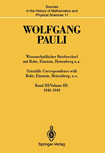 Wissenschaftlicher Briefwechsel mit Bohr, Einstein, Heisenberg u.a. / Scientific Correspondence with Bohr, Einstein, Heisenberg, a.o.: Band III/Volume ... and Physical Sciences, 11, Band 11)