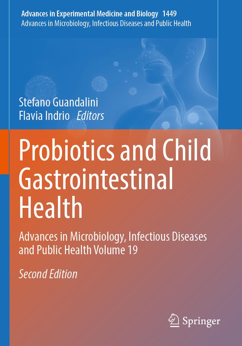 Probiotics and Child Gastrointestinal Health: Advances in Microbiology, Infectious Diseases and Public Health Volume 19