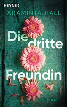 Die dritte Freundin: Roman