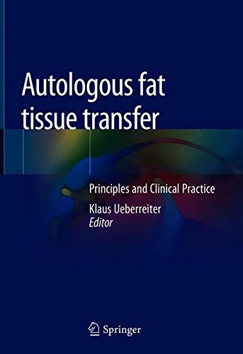 Autologous fat tissue transfer: Principles and Clinical Practice