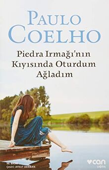 Piedra Irmaginin Kiyisinda Oturdum Agladim