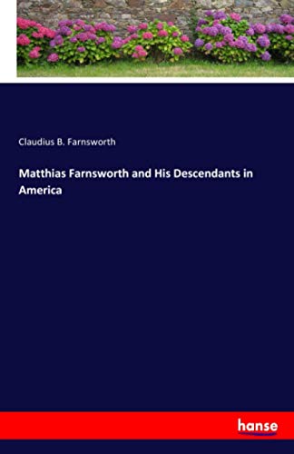 Matthias Farnsworth and His Descendants in America