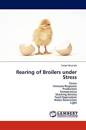Rearing of Broilers under Stress: Stress Immune Response Production Temperature Stocking density Feed Deprivation Water Restriction Light