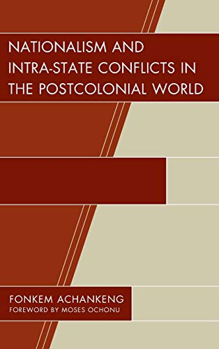 Nationalism and Intra-State Conflicts in the Postcolonial World (Conflict and Security in the Developing World)