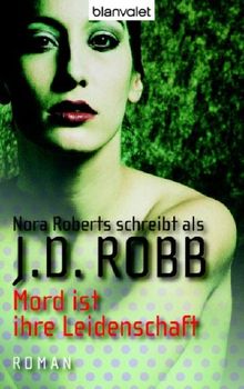 Mord ist ihre Leidenschaft: Roman von Robb, J.D. | Buch | Zustand sehr gut