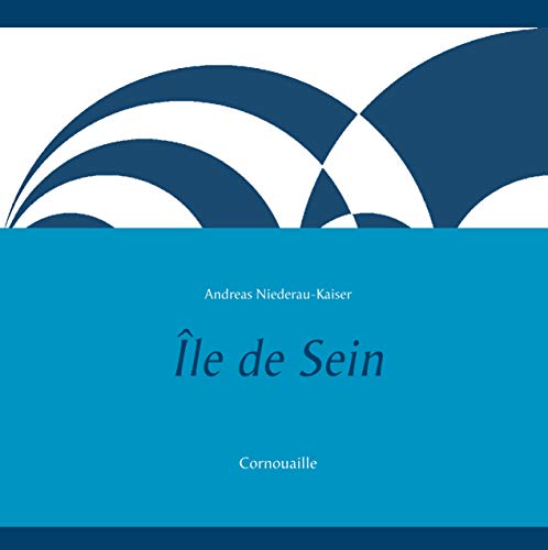 Île de Sein: Cornouaille (Travel documentation Volume, Band 2)