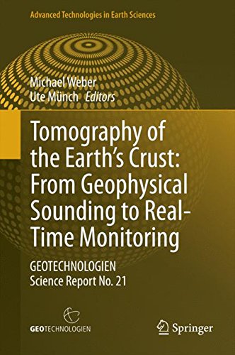 Tomography of the Earth's Crust: From Geophysical Sounding to Real-Time Monitoring: GEOTECHNOLOGIEN Science Report No. 21 (Advanced Technologies in Earth Sciences)