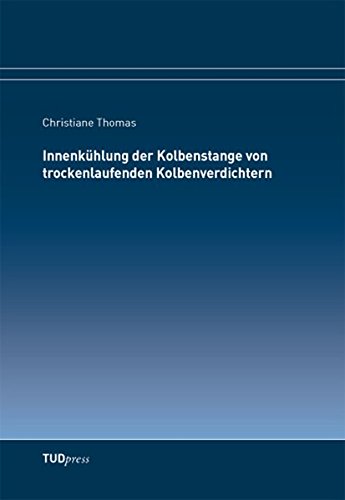 Innenkühlung der Kolbenstange von trockenlaufenden Kolbenverdichtern