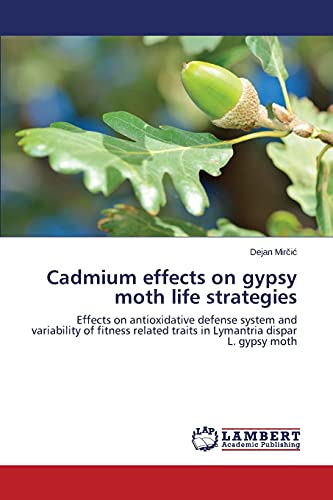 Cadmium effects on gypsy moth life strategies: Effects on antioxidative defense system and variability of fitness related traits in Lymantria dispar L. gypsy moth