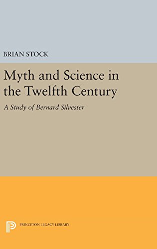 Myth and Science in the Twelfth Century: A Study of Bernard Silvester (Princeton Legacy Library)